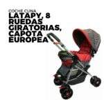 COCHE CUNA LATAPY, 8 RUEDAS GIRATORIAS, CAPOTA EUROPEA