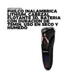 AFEITADORA PHILCO INALAMBRICA LITHIUM, CABEZAL FLOTANTE 3D, BATERIA CON DURACION DE 75MIN, USO EN SECO Y HUMEDO