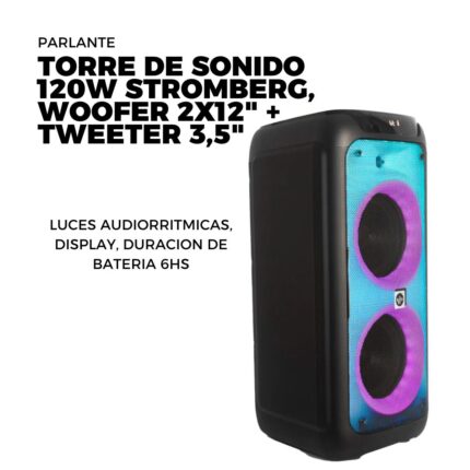 PARLANTE TORRE DE SONIDO 120W STROMBERG, WOOFER 2X12" + TWEETER 3,5", LUCES AUDIORRITMICAS, DISPLAY, DURACION DE BATERIA 6HS