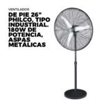 VENTILADOR DE PIE 26" PHILCO, TIPO INDUSTRIAL. 180W DE POTENCIA, ASPAS METÁLICAS